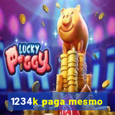 1234k paga mesmo